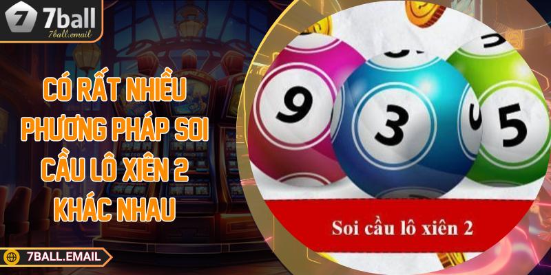 Có rất nhiều phương pháp soi cầu lô xiên 2 khác nhau