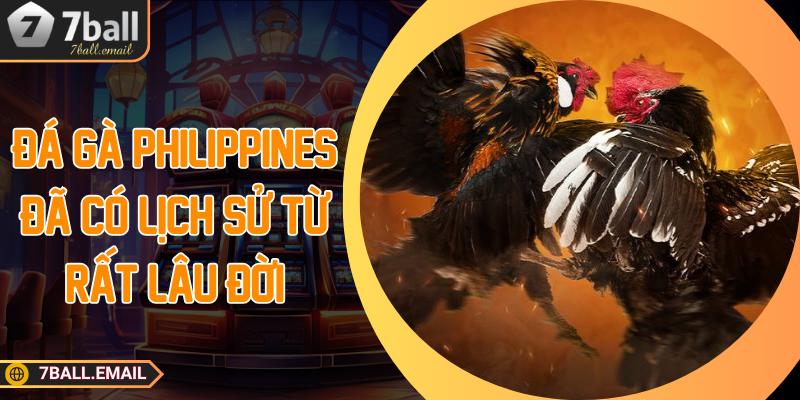 Đá gà Philippines đã có lịch sử từ rất lâu đời