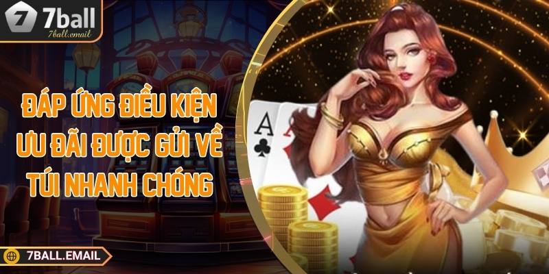 Đáp ứng điều kiện, ưu đãi được gửi về túi nhanh chóng