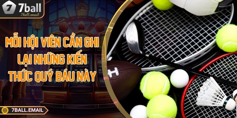 Mỗi hội viên cần ghi lại những kiến thức quý báu này